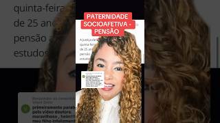 PATERNIDADE SOCIOAFETIVA  PENSÃO ‼️ direito familia [upl. by Oiratnom350]