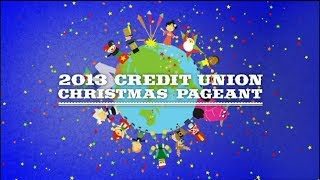 2013 Credit Union Christmas Pageant [upl. by Eillak201]