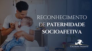 Reconhecimento de Paternidade Socioafetiva [upl. by Mccallum]